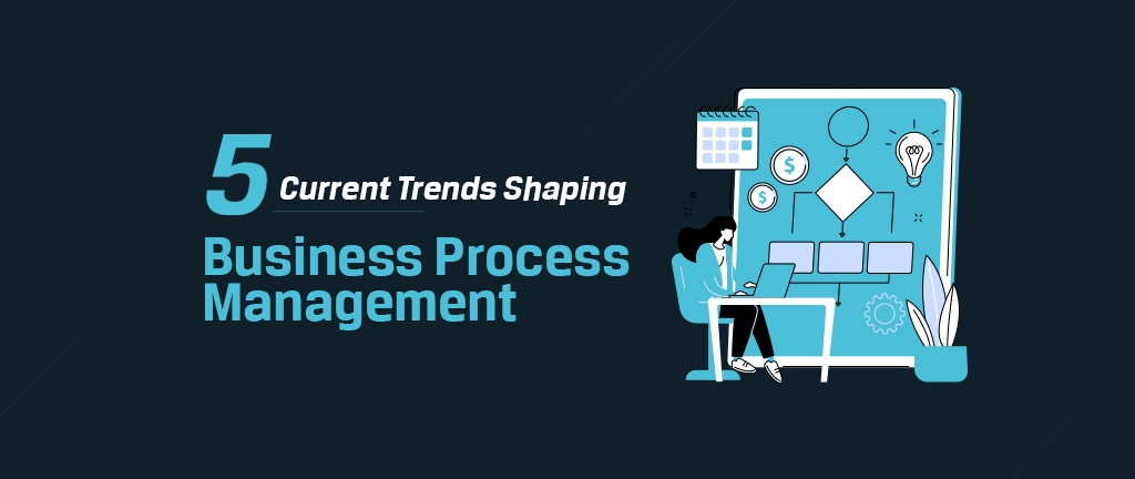 Business Process Management Trends