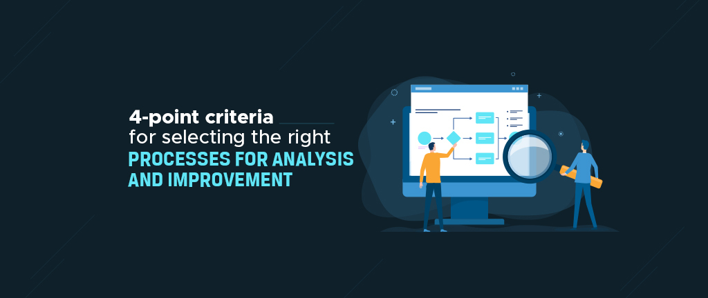 4 point criteria for selecting the right process for analysis and improvement